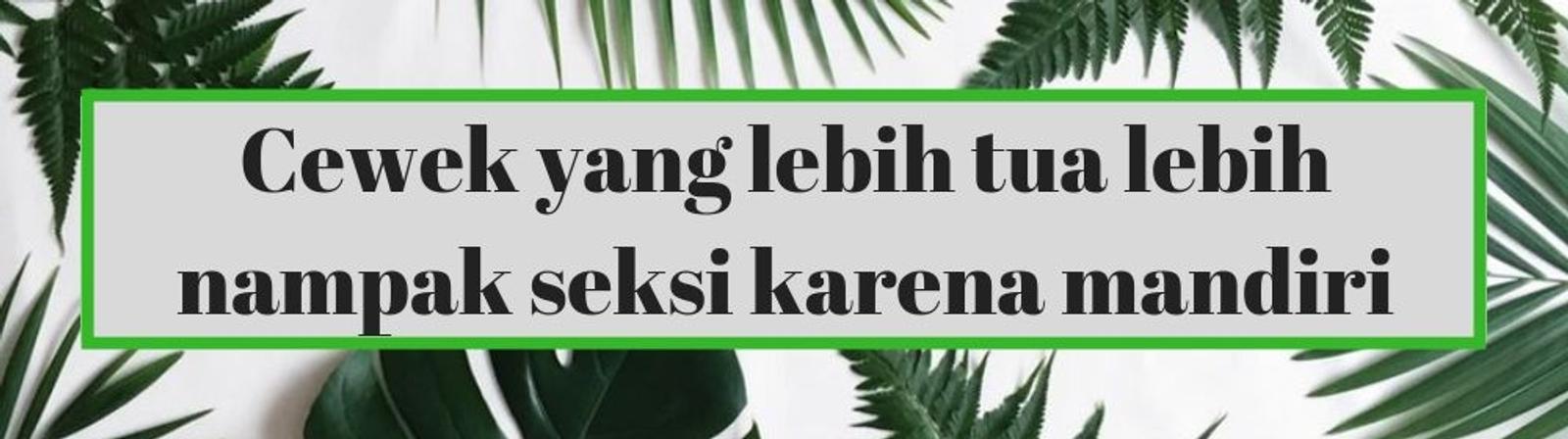 Ini Isi Pikiran Cowok Ketika Pacaran dengan Cewek yang Lebih Tua