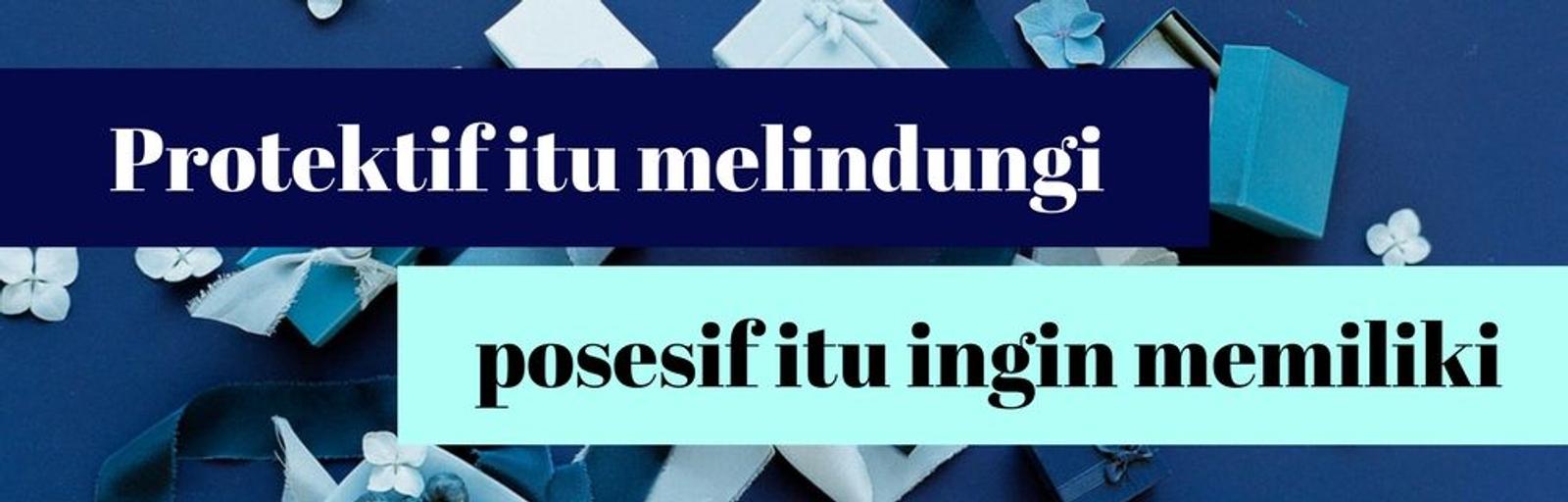 5 Perbedaan Laki-Laki Posesif dan Protektif, Dia Termasuk yang Mana?