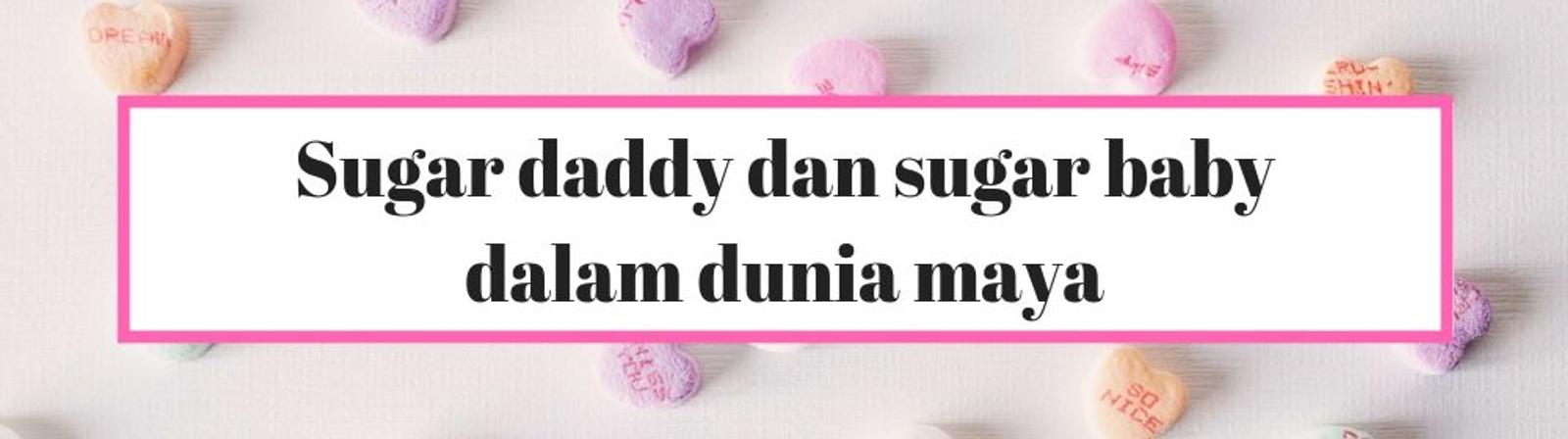 7 Hal yang Jarang Dibicarakan tentang Sugar Daddy dan Sugar Baby