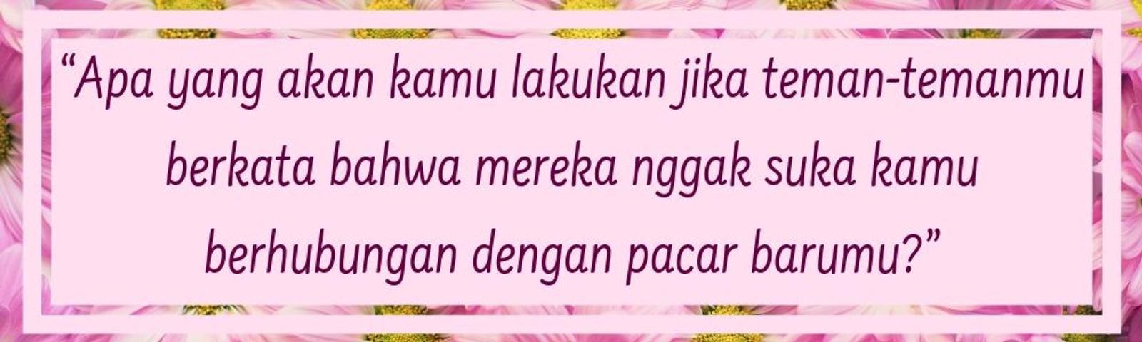 7 Pertanyaan Ini Membuat Kamu Nggak Yakin dengan Pasanganmu