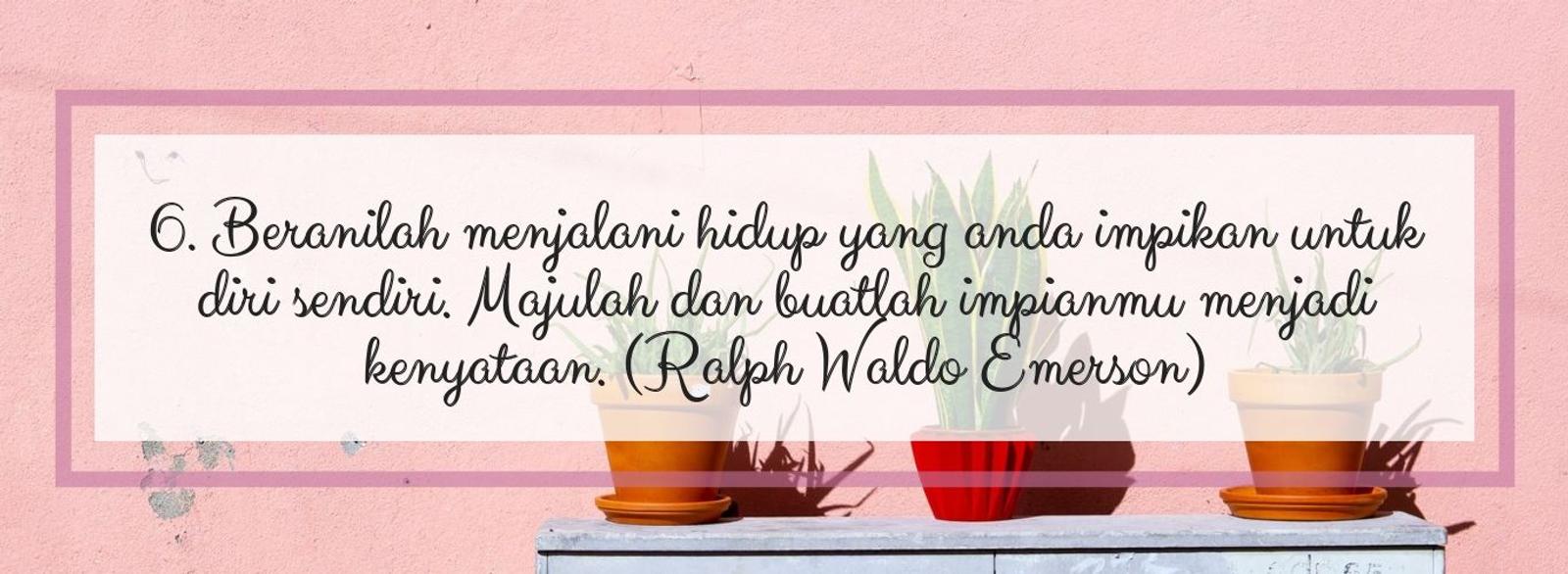 10 Quotes Ini Memotivasimu untuk Tak Menyerah Meraih Impianmu!