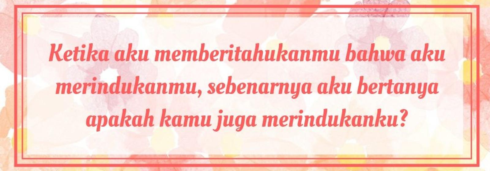 Tunjukkan Perasaan Jujurmu Lewat 13 Kata-Kata Rindu Buat Pacar Ini