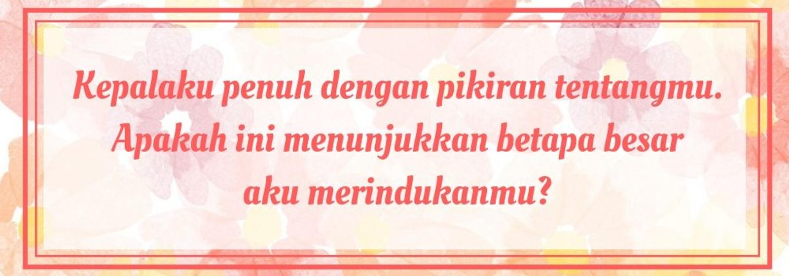 Tunjukkan Perasaan Jujurmu Lewat 13 Kata-Kata Rindu Buat Pacar Ini