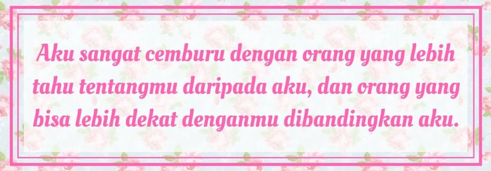 Buat Si Dia 'Peka' Lewat 10 Kata-Kata Cemburu Buat Pacar Ini