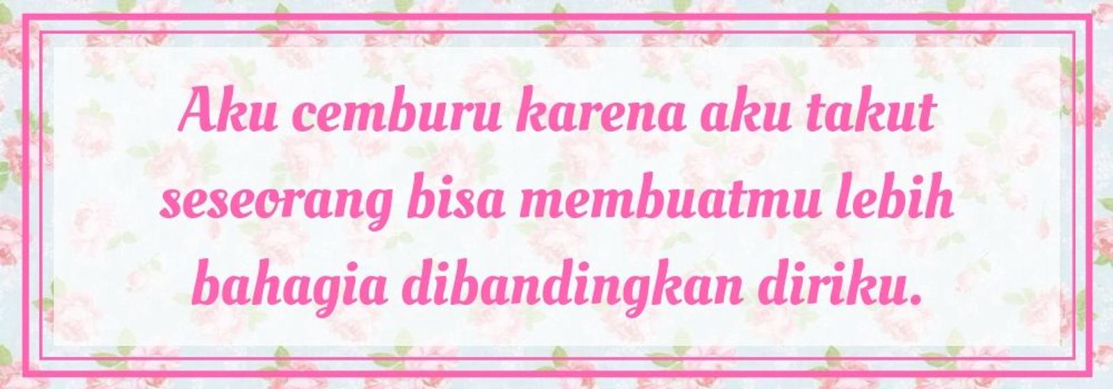 Buat Si Dia 'Peka' Lewat 10 Kata-Kata Cemburu Buat Pacar Ini