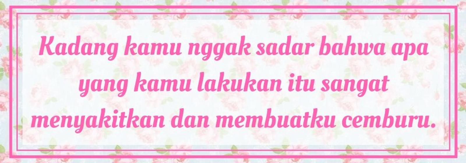 Buat Si Dia 'Peka' Lewat 10 Kata-Kata Cemburu Buat Pacar Ini