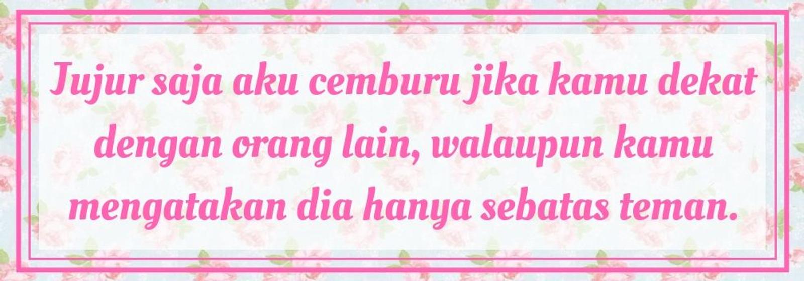 Buat Si Dia 'Peka' Lewat 10 Kata-Kata Cemburu Buat Pacar Ini