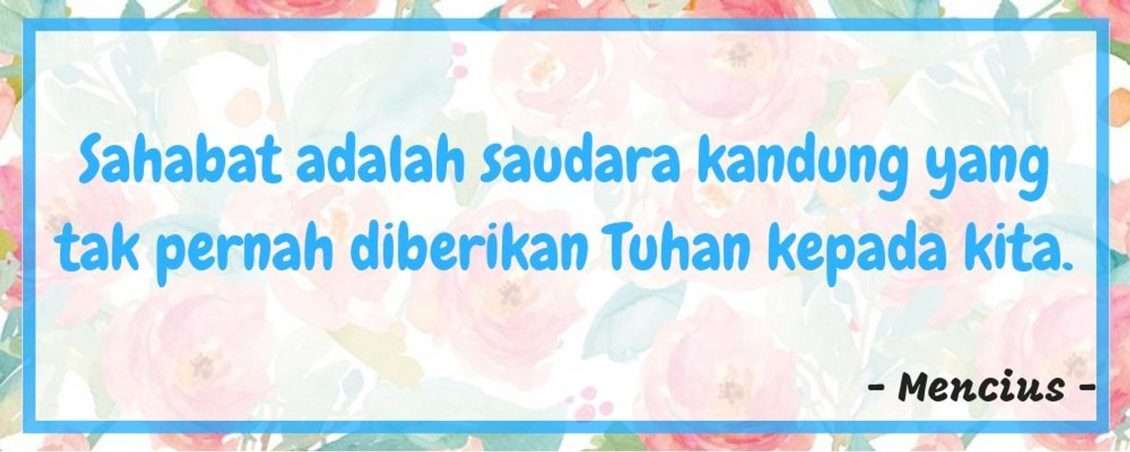 Pahami Arti Sahabat Lewat 10 Kata-Kata tentang Persahabatan Ini