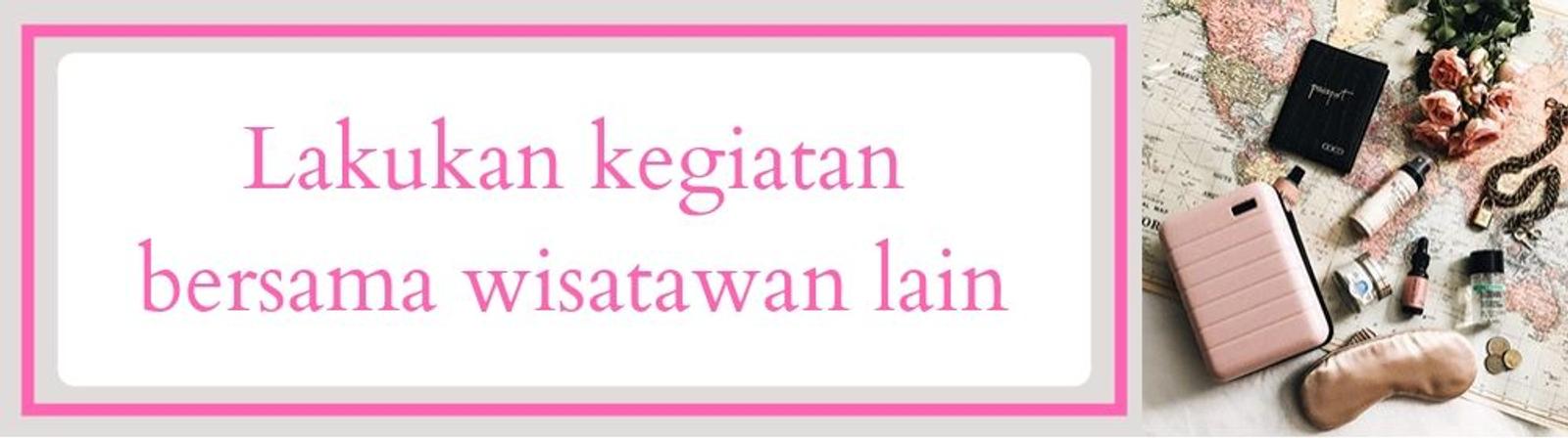 7 Tips Agar Liburan Pertamamu Bareng Pacar Nggak Terlupakan