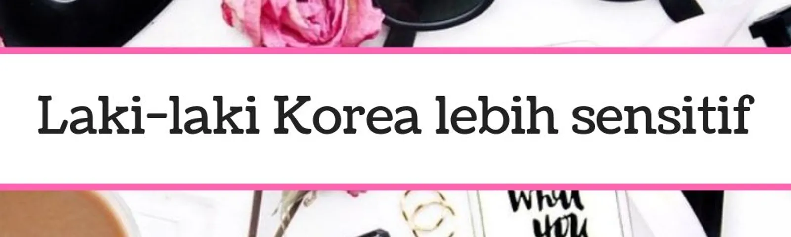 Rasakan Suka Duka Pacaran dengan Orang Korea, Ini Kata Mereka