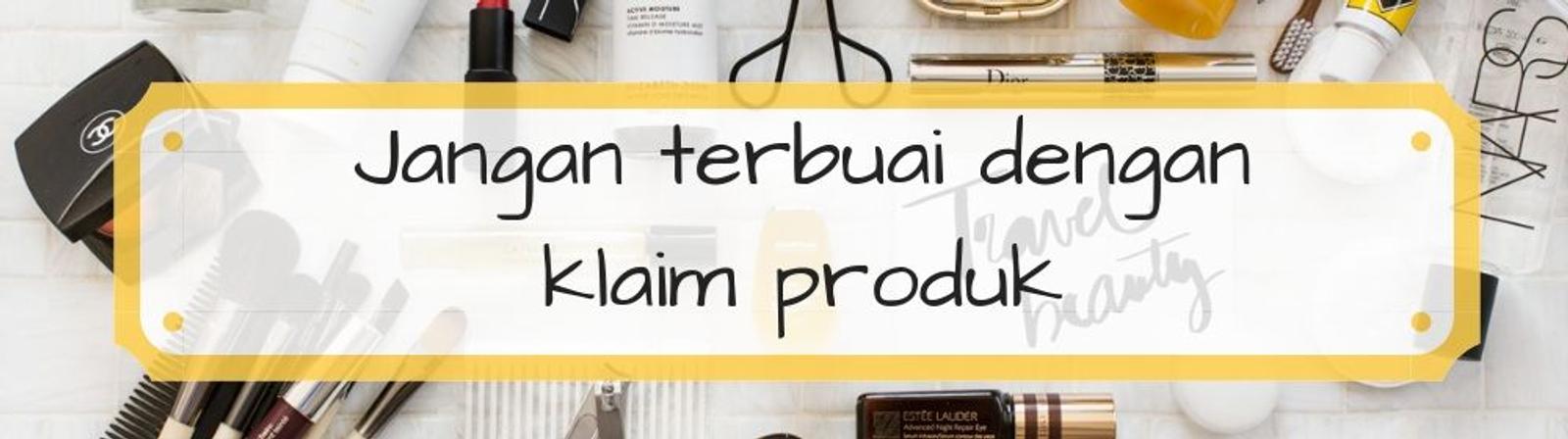 Marak Kosmetik Ilegal, Ini Cara Pintar Menghindarinya