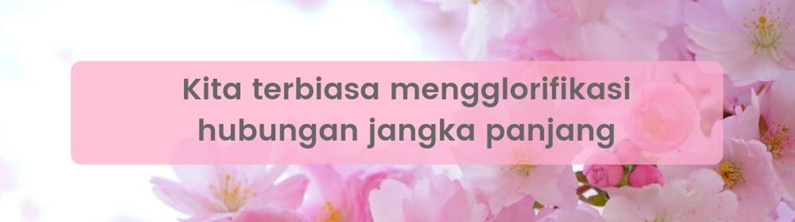 Hubungan Jangka Pendek Nggak Selamanya Buruk! Ini Penjelasannya