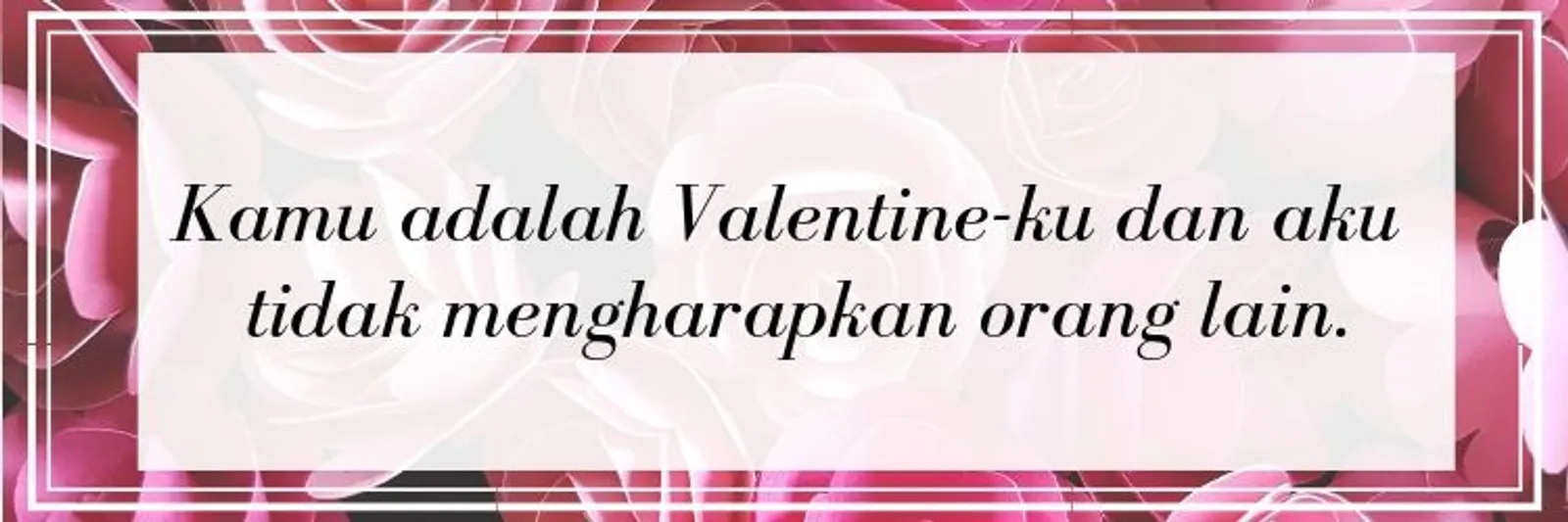 Kirim 21 Ucapan Valentine Super Romantis untuk Pasanganmu