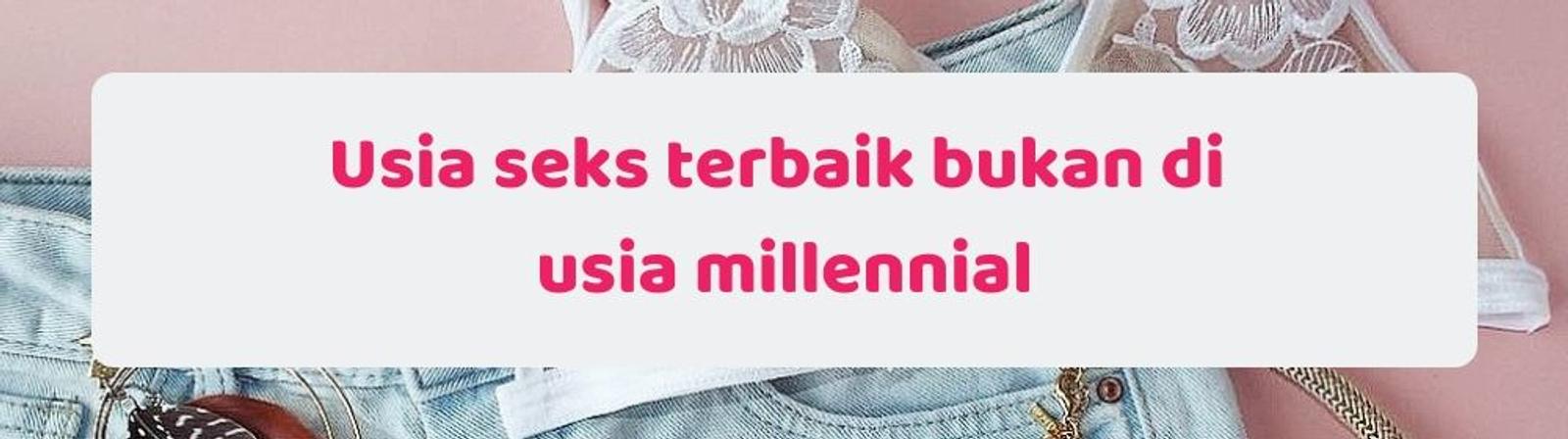 Berdasarkan Survei, Kepuasan Seks Terbaik Bukan di Usia Millennial