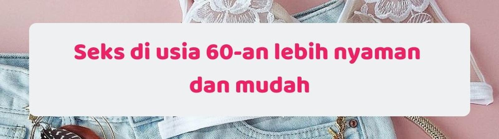 Berdasarkan Survei, Kepuasan Seks Terbaik Bukan di Usia Millennial