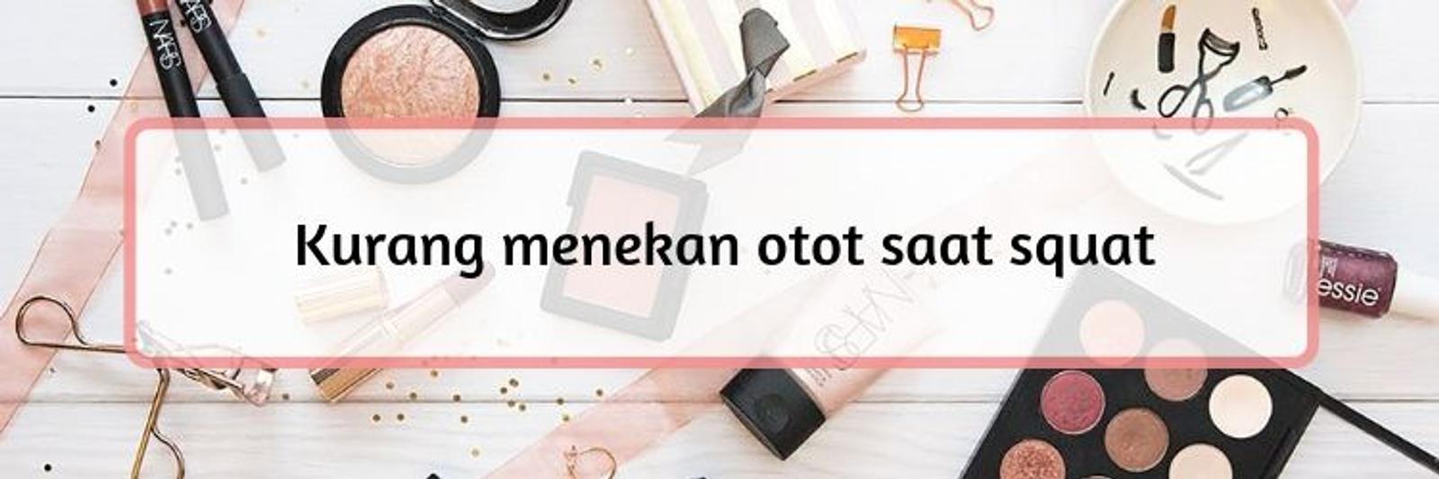 6 Kesalahan yang Sering Dilakukan Saat Squat