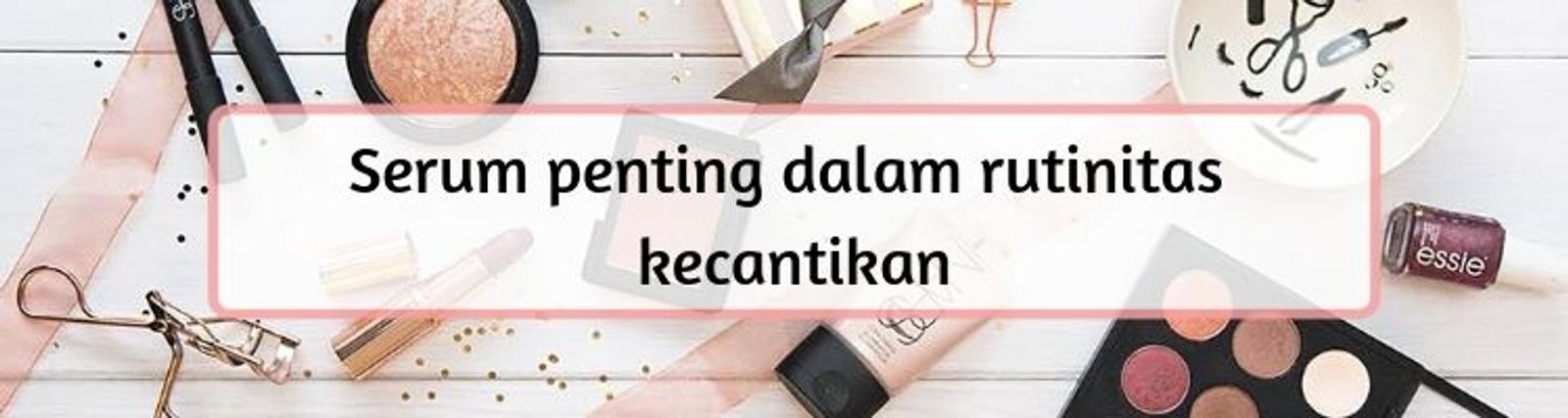 Kapan Usia Terbaik Menggunakan Serum Wajah? Ini Jawabannya!