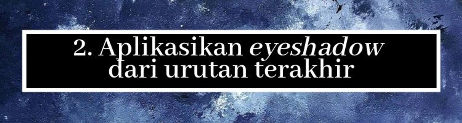 5 Tips Sederhana untuk Menghasilkan Riasan Smokey Eyes yang Menawan