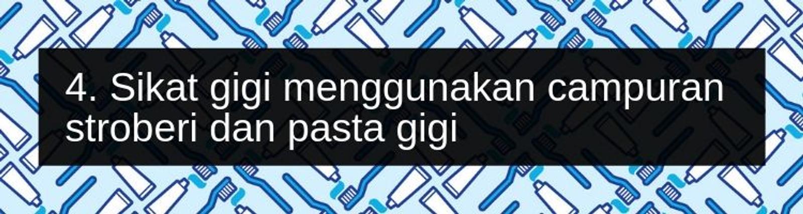 7 Langkah Mendapatkan Gigi Putih dengan Buah Stroberi