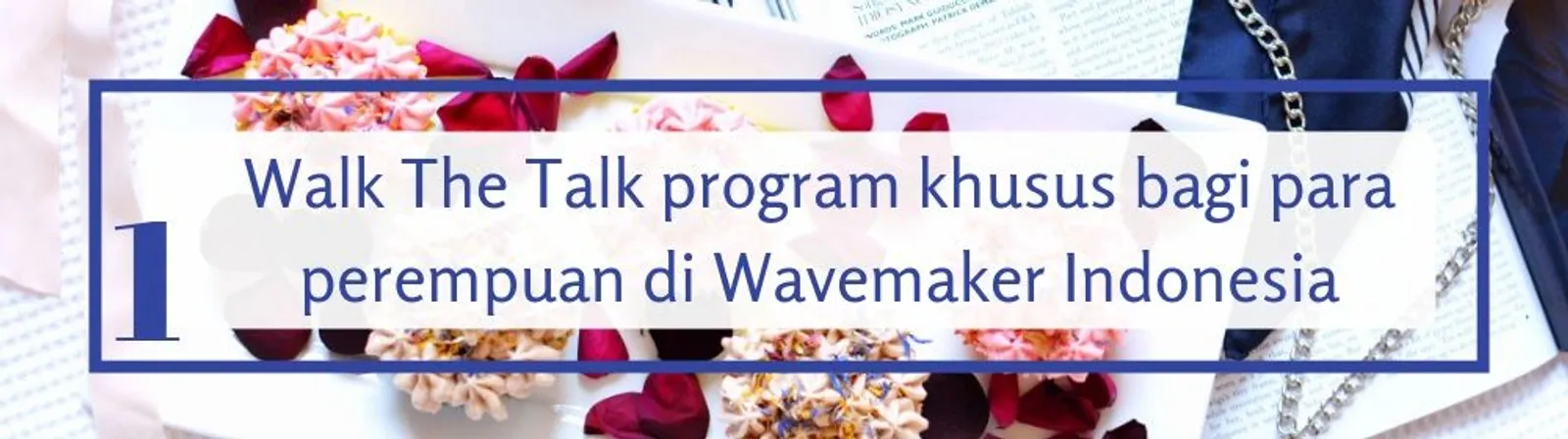 Walk The Talk, Program Inspiratif bagi Perempuan Modern