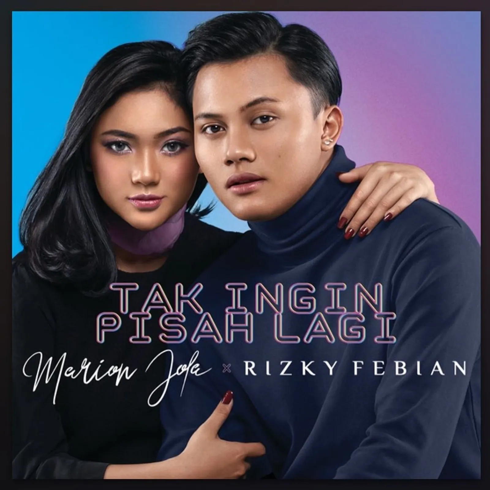 Lirik Lagu Tak Ingin Pisah Lagi Rizky Febian Feat. Marion Jola
