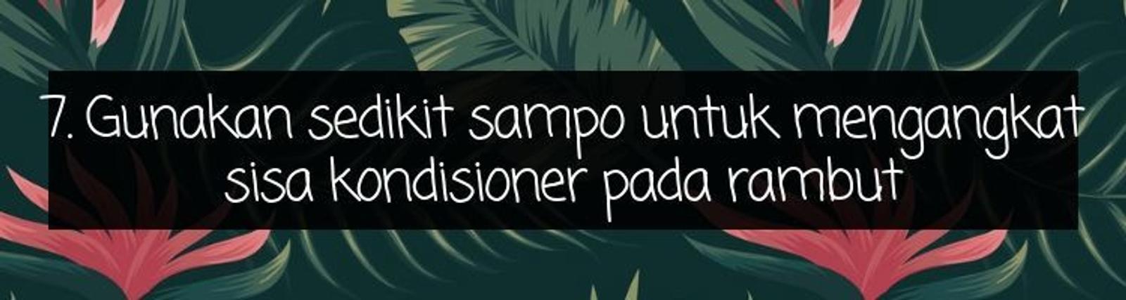 Biar Rambut Lebih Lembut, Ini Cara Menggunakan Kondisioner yang Benar