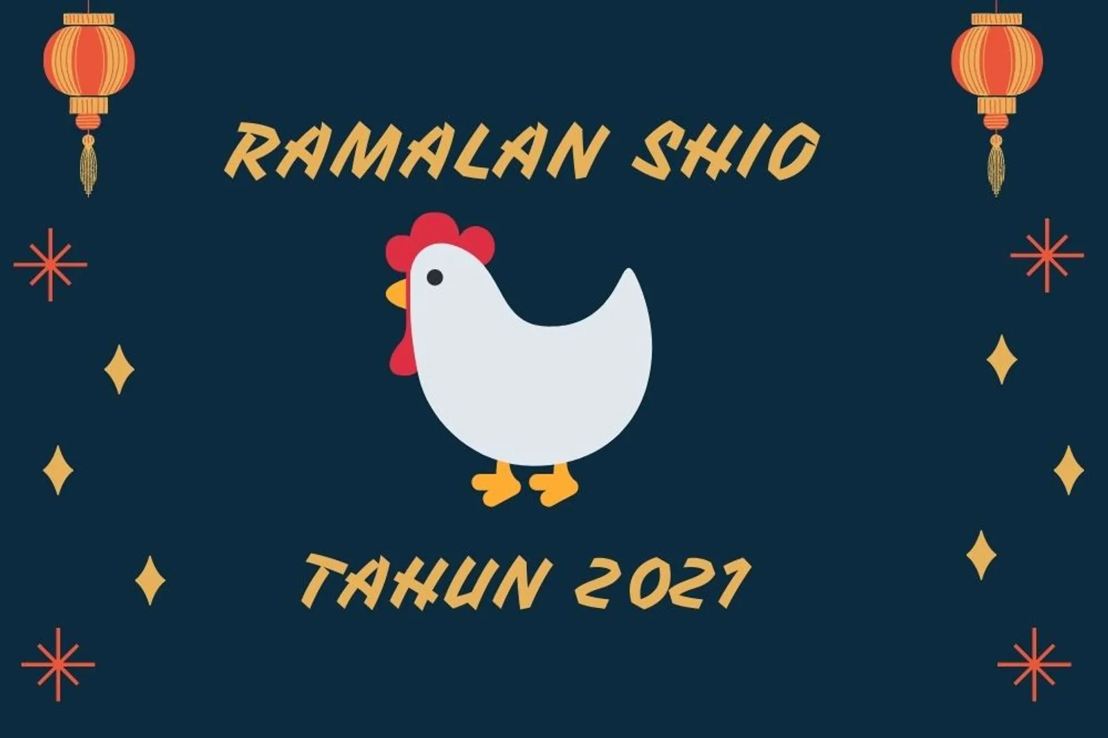Ramalan Shio Ayam Tahun 2021, Bersiap untuk Perubahan