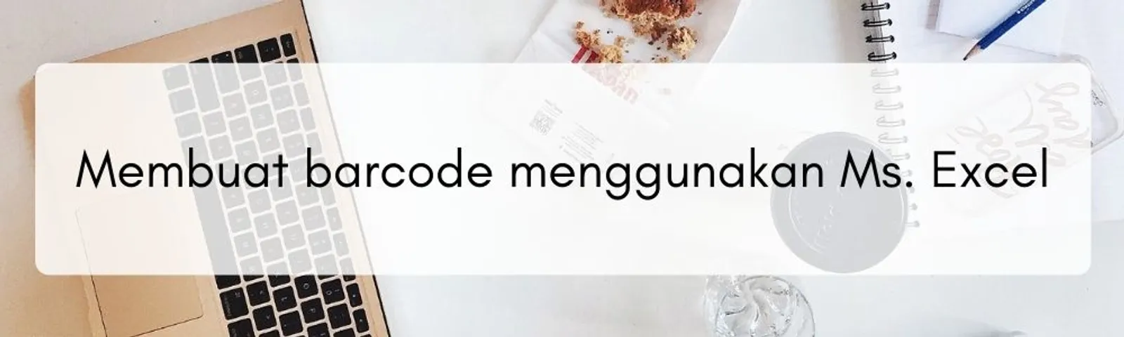 Anti Ribet, Ini 6 Cara Membuat Barcode Sendiri dengan Mudah