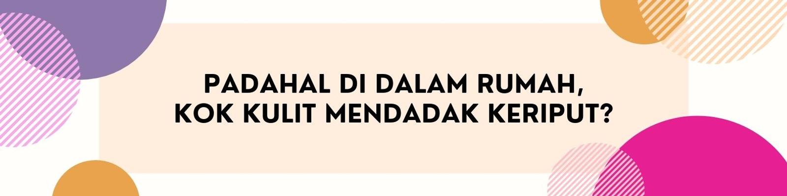 Seberapa Yakin Kulitmu Sudah Sehat Meski di Rumah Saja? Cek di Sini!