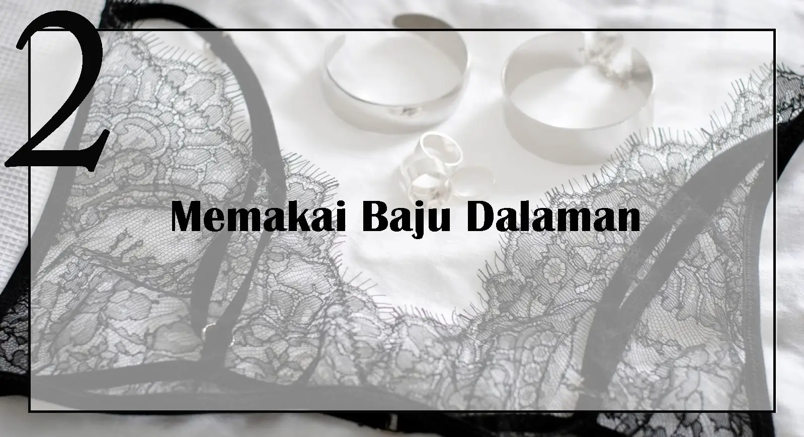 Tips dan Trik Membuat Bra Tidak Tembus Pandang Saat Memakai Baju Putih