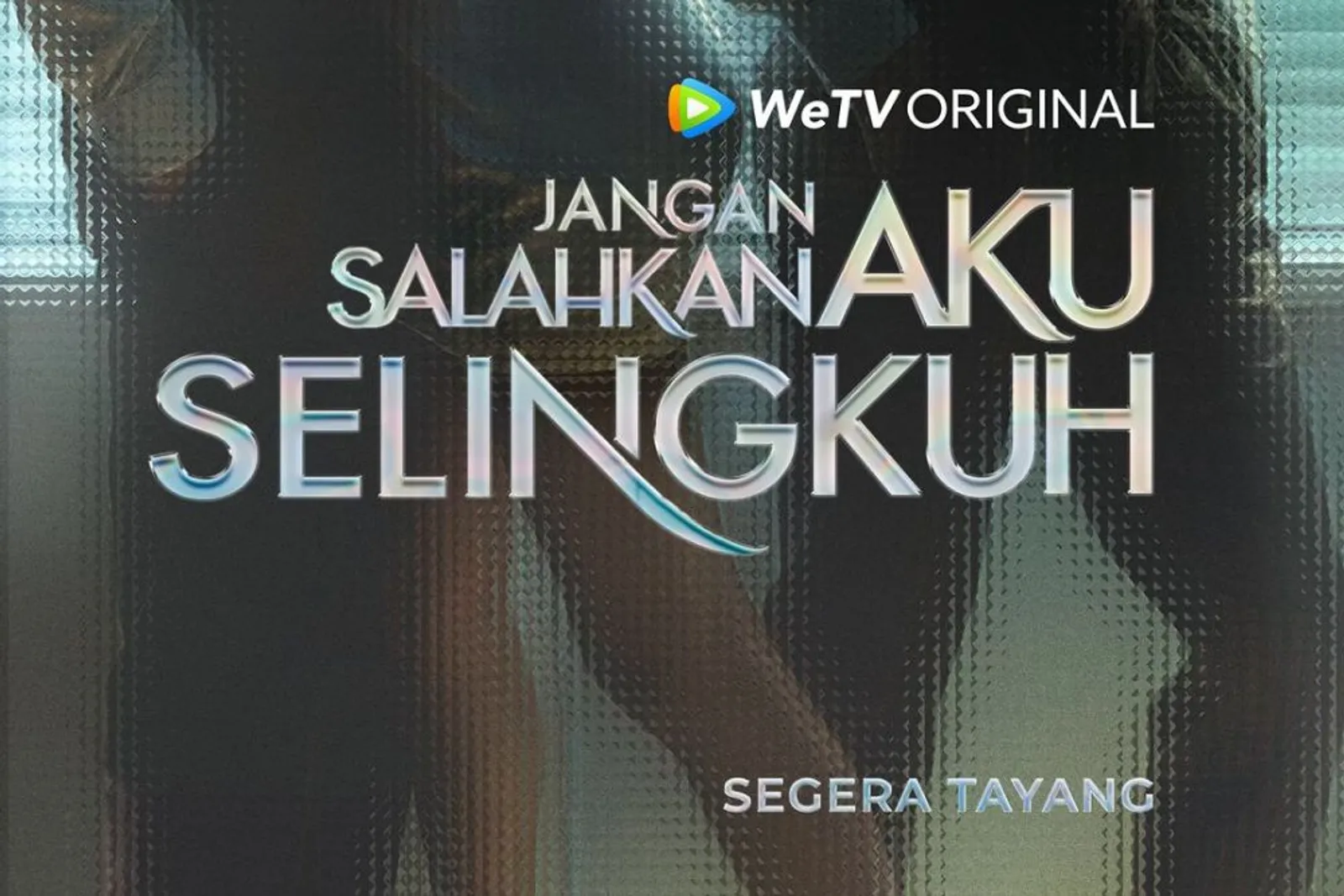 6 Fakta dan Sinopsis Series WeTV ‘Jangan Salahkan Aku Selingkuh’