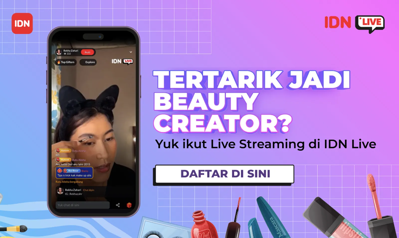 Jadi Beauty Creator di IDN App, Banyak Keuntungannya!