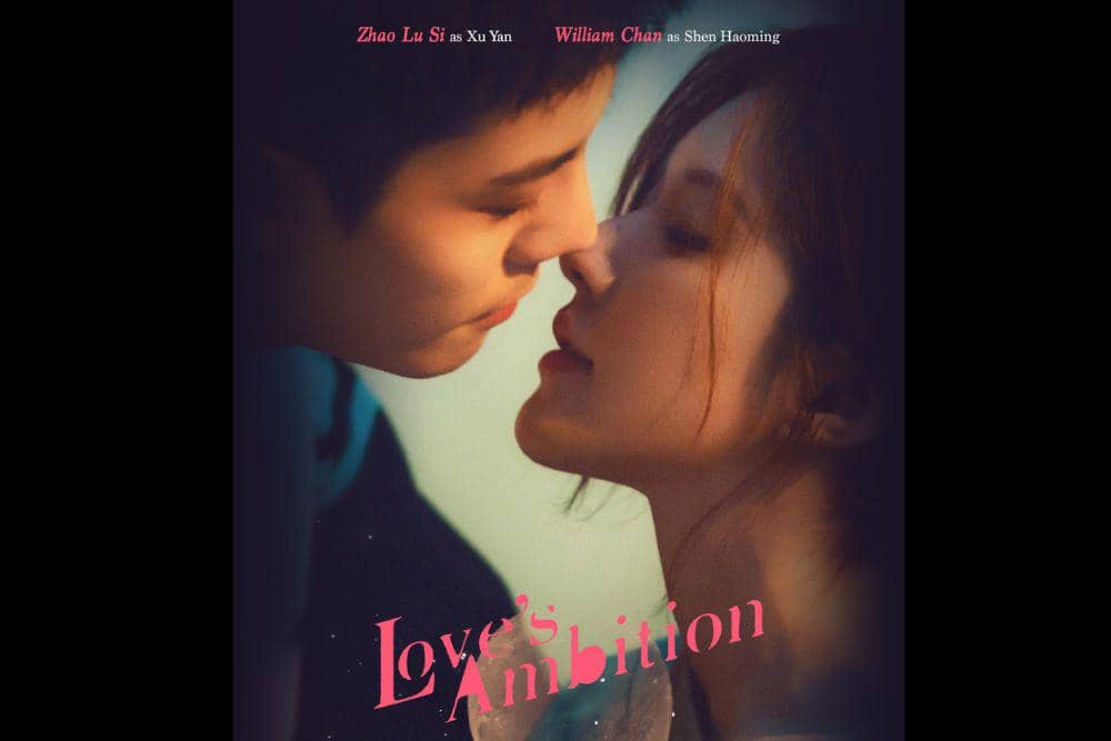 5 Fakta dan Sinopsis Drama Tiongkok ‘Love’s Ambition’